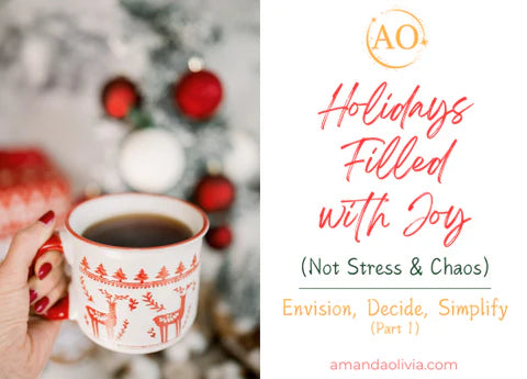 Let the Holidays be Filled with Joy (not Stress), Part 1